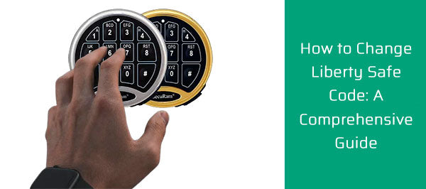 How to Change Liberty Safe Code: A Comprehensive Guide | Liberty Gun ...